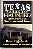 Texas Guide To Haunted Restaurants, Taverns & Inns (2001) Only 4 left.